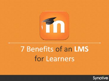 7 Benefits of an LMS for Learners