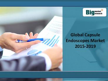 Global Capsule Endoscopes Market 2015-2019
