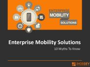 10 Myths To Know For enterprise mobility solutions