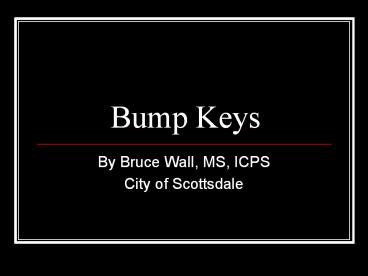 Bump Keys
