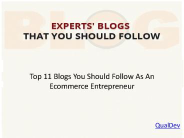 Top 11 Blogs You Should Follow As An Ecommerce Entrepreneur