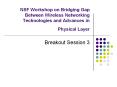 NSF Workshop on Bridging Gap Between Wireless Networking Technologies and Advances in Physical Layer PowerPoint PPT Presentation