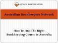 How To Find The Right Bookkeeping Course in Australia PowerPoint PPT Presentation