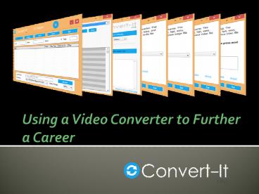 Using a Video Converter to Further a Career