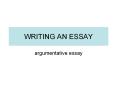 WRITING AN ESSAY PowerPoint PPT Presentation