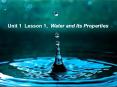 Unit 1 Lesson 1, Water and Its Properties PowerPoint PPT Presentation