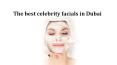 The best celebrity facials in Dubai PowerPoint PPT Presentation