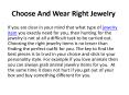Choose and wear right jewelry