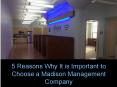 5 Reasons Why It is Important to Choose a Madison Management Company PowerPoint PPT Presentation
