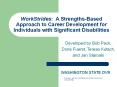 WorkStrides: A Strengths-Based Approach to Career Development for Individuals with Significant Disabilities PowerPoint PPT Presentation