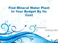 Find Mineral Water Plant In Your Budget By Its Cost PowerPoint PPT Presentation