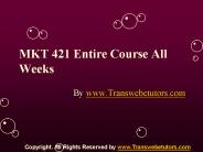 MKT 421 Entire Course All Weeks