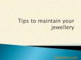 Tips to maintain your jewellery PowerPoint PPT Presentation
