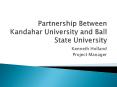 Partnership Between Kandahar University and Ball State University PowerPoint PPT Presentation