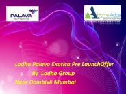 Lodha Palava City Exotica