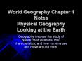 World Geography Chapter 1 Notes Physical Geography Looking at the Earth PowerPoint PPT Presentation