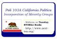 Poli 103A California Politics Incorporation of Minority Groups PowerPoint PPT Presentation