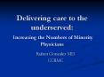 Delivering care to the underserved: Increasing the Numbers of Minority Physicians PowerPoint PPT Presentation
