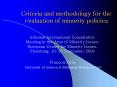 Criteria and methodology for the evaluation of minority policies PowerPoint PPT Presentation