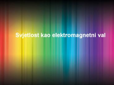 Svjetlost kao elektromagnetni val