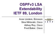 OSPFv3 LSA Extendability IETF 89, London