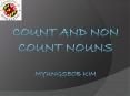 Count and Non Count Nouns Myungseob Kim PowerPoint PPT Presentation