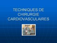TECHNIQUES DE CHIRURGIE CARDIOVASCULAIRES