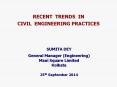 RECENT TRENDS IN            CIVIL ENGINEERING PRACTICES PowerPoint PPT Presentation