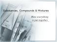 Substances, Compounds PowerPoint PPT Presentation