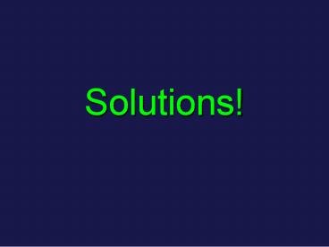Solutions!