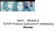 Sem1 - Module 9 TCP/IP Protocol Suite and IP Addressing Review PowerPoint PPT Presentation