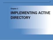 IMPLEMENTING ACTIVE DIRECTORY