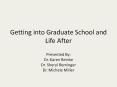 Getting into Graduate School and Life After PowerPoint PPT Presentation