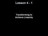 Transforming to Achieve Linearity