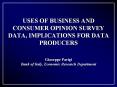 USES OF BUSINESS AND CONSUMER OPINION SURVEY DATA, IMPLICATIONS FOR DATA PRODUCERS  Giuseppe Parigi Bank of Italy, Economic Research Department PowerPoint PPT Presentation