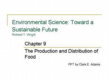 Environmental Science: Toward a Sustainable Future Richard T. Wright