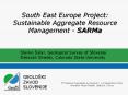 South East Europe Project: Sustainable Aggregate Resource Management - SARMa PowerPoint PPT Presentation