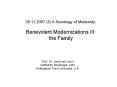 28.11.2007 (3) A Sociology of Modernity:  Benevolent Modernizations III: the Family PowerPoint PPT Presentation