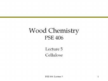 Wood Chemistry PSE 406