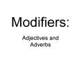 Modifiers: PowerPoint PPT Presentation