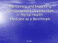 Maintaining%20and%20Expanding%20Reimbursement%20Opportunities%20in%20Mental%20Health:%20Medicare%20as%20a%20Benchmark PowerPoint PPT Presentation