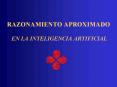 RAZONAMIENTO APROXIMADO  EN LA INTELIGENCIA ARTIFICIAL PowerPoint PPT Presentation