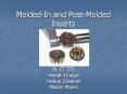 Molded-In and Post-Molded Inserts PowerPoint PPT Presentation