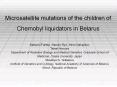 Microsatellite mutations of the children of Chernobyl liquidators in Belarus PowerPoint PPT Presentation