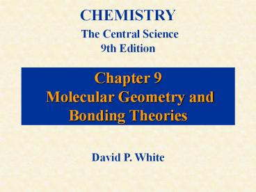 Chapter 9 Molecular Geometry and Bonding Theories