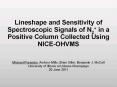 Lineshapes and Sensitivity of Spectroscopic Signals of N2  in a Positive Column Collected Using Noise Immune Cavity Enhanced Optical Heterodyne Velocity Modulation Spectroscopy PowerPoint PPT Presentation