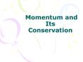 Momentum and Its Conservation PowerPoint PPT Presentation