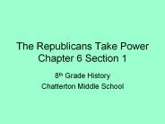 The Republicans Take Power Chapter 6 Section 1