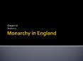 Monarchy in England PowerPoint PPT Presentation