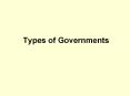 Types of Governments PowerPoint PPT Presentation